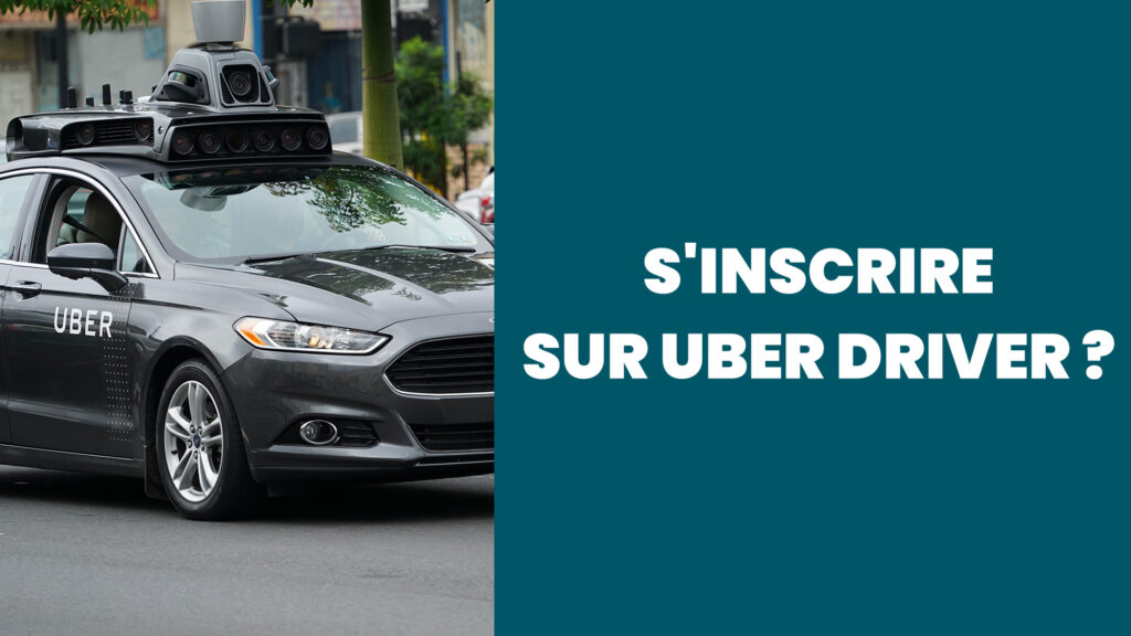 Comment s’inscrire sur Uber pour un chauffeur VTC ?