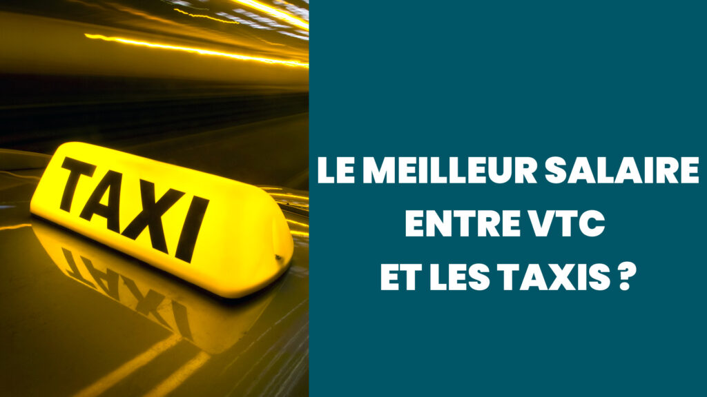 Qui gagne le mieux entre les chauffeurs VTC et les taxis ?